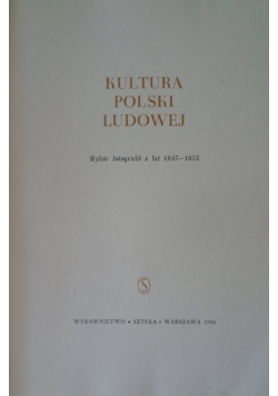 Kultura Polski Ludowej Wybór fotografii z lat 1945-1955