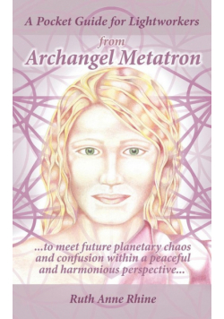 A Pocket Guide for Lightworkers from Archangel Metatron