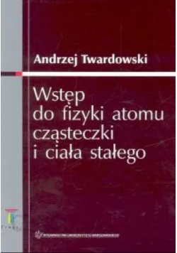 Wstęp do fizyki atomu cząsteczki i ciała
