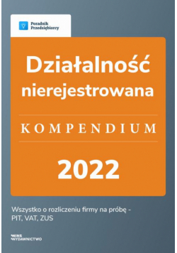 Działalność nierejestrowana - kompendium 2022