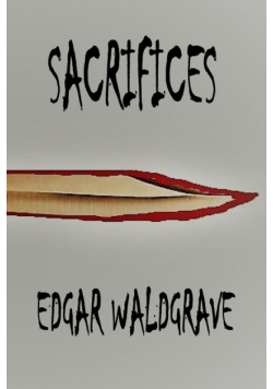 Sacrifices - The Witch Chronicles - Rise Of The Dark Witch High King - Book One