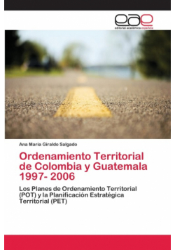 Ordenamiento Territorial de Colombia y Guatemala 1997- 2006