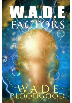 W.A.D.E. Factors