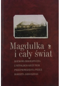 Magdulka i cały świat Rozmowa biograficzna