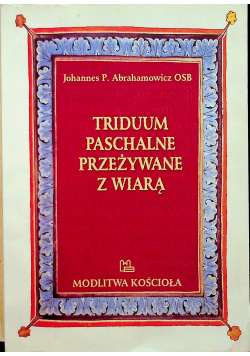 Triduum paschalne przeżywane z wiarą