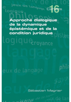 Approche Dialogique de La Dynamique Epistemique Et de La Condition Juridique