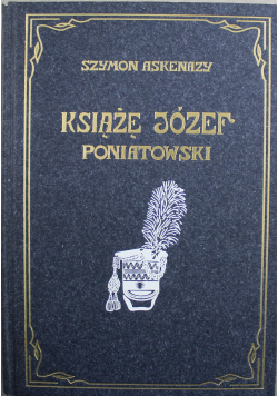 Książę Józef Poniatowski reprint z 1910 r.
