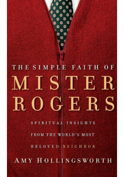 The Simple Faith of Mister Rogers