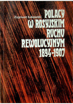 Polacy w rosyjskim ruchu rewolucyjnym 1894 - 1907