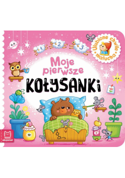 Moje pierwsze kołysanki. Ulubione chwile malucha