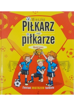 Mieszko piłkarz nad piłkarze
