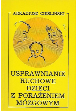 Usprawnianie ruchowe dzieci z porażeniem mózgowym