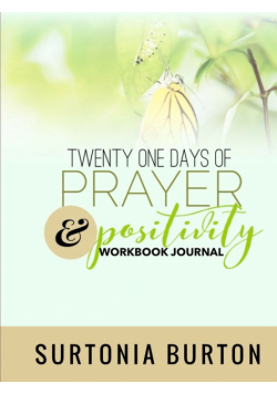 Twenty One Days of Prayer & Positivity Workbook Journal