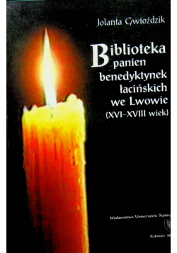Biblioteka panien benedyktynek łacińskich  we Lwowie XVI XVIII wiek
