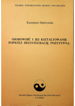 Osobowość i jej kształtowanie poprzez dezintegrację pozytywną