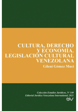 Cultura, Derecho Y Economía. Legislación Cultural Venezolana