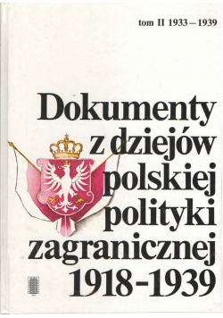 Dokumenty z dziejów Polskiej polityki zagranicznej 1918-1939 tom II