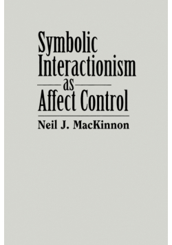 Symbolic Interactionism as Affect Control