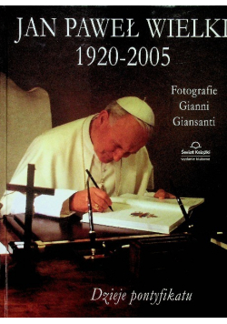 Jan Paweł Wielki 1920 - 2005 Dzieje pontyfikatu