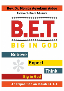 B.E.T. Big in God - Believe Expect Think Big in God