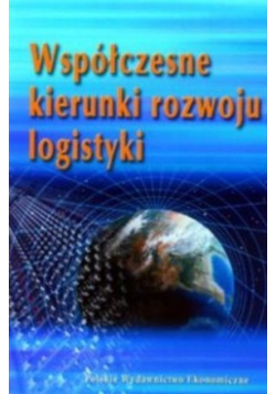 Współczesne kierunki rozwoju logistyki
