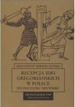 Recepcja idei gregoriańskich w Polsce od początku XIII wieku