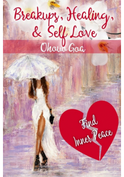 Breakups, Healing and Self-Love