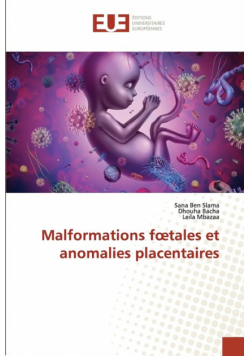 Malformations fœtales et anomalies placentaires