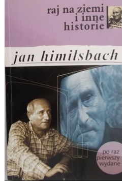 Jan Himilsbach  - Raj na ziemi i inne historie