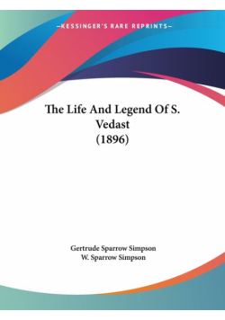 The Life And Legend Of S. Vedast (1896)