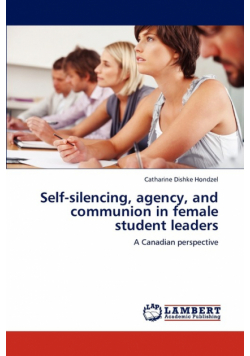 Self-Silencing, Agency, and Communion in Female Student Leaders