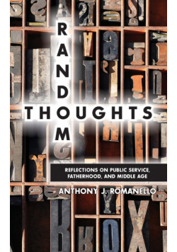Random Thoughts - Reflections on Public Service, Fatherhood and Middle Age