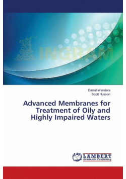 Advanced Membranes for Treatment of Oily and Highly Impaired Waters