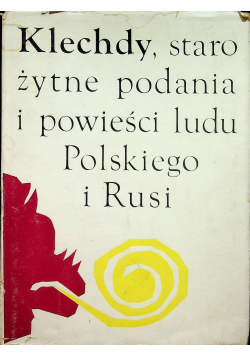 Klechdy starożytne podania i powieści ludu polskiego i Rusi