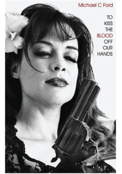 To Kiss the Blood Off Our Hands