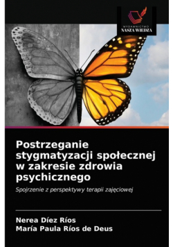 Postrzeganie stygmatyzacji społecznej w zakresie zdrowia psychicznego