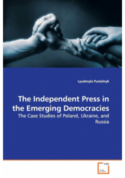 The Independent Press in the Emerging Democracies