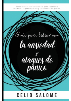 Guía para lidiar con la ansiedad y ataques de pánico