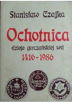 Ochotnica Dzieje gorczańskiej wsi 1416 1986