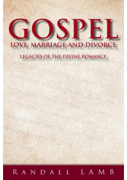 Gospel Love, Marriage and Divorce