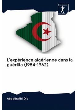 L'expérience algérienne dans la guérilla (1954-1962)