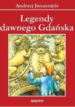 Legendy dawnego Gdańska