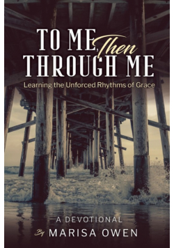 To Me Then Through Me
