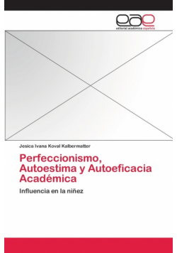 Perfeccionismo, Autoestima y Autoeficacia Académica