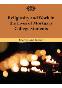 Religiosity and Work in the Lives of Mortuary College Students
