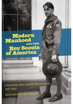 Modern Manhood and the Boy Scouts of America