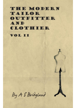 The Modern Tailor Outfitter and Clothier - Vol II