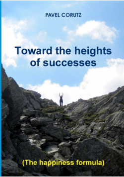 TOWARD THE HEIGHTS OF SUCCESSES   (The happiness formula)