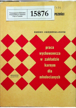 Praca wychowawcza w zakładzie karnym dla młodocianych