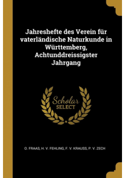 Jahreshefte des Verein für vaterländische Naturkunde in Württemberg, Achtunddreissigster Jahrgang